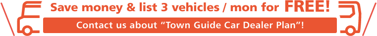 Save money & list 3 vehicles / mon for FREE! Contact us about Town Guide Car Dealer Plan!